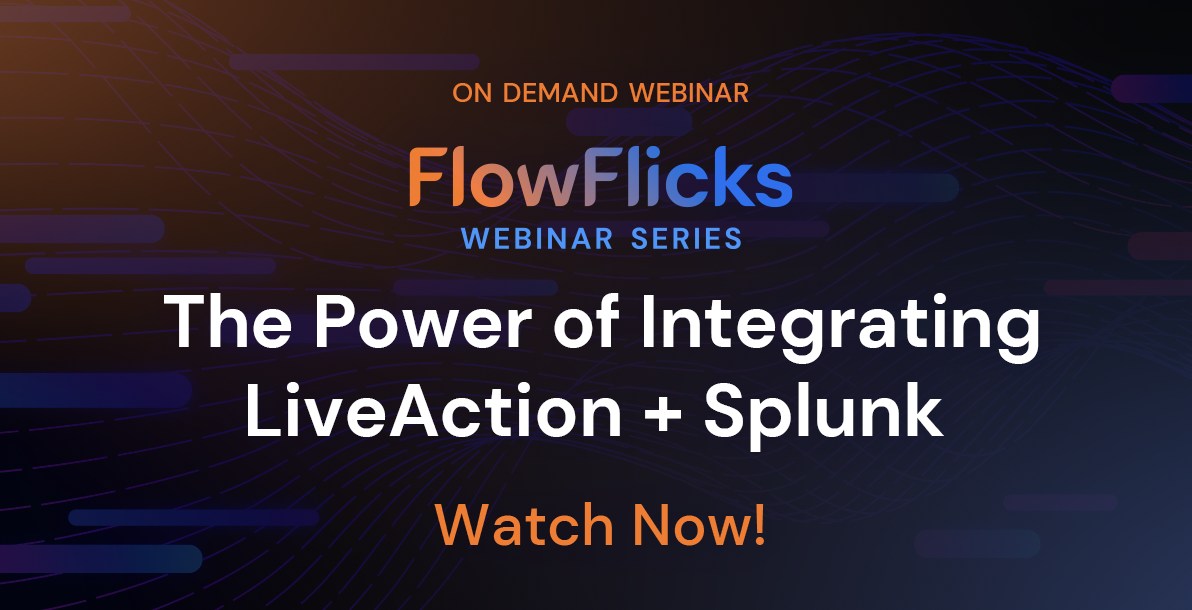 Enhance Network Intelligence with LiveAction & Splunk